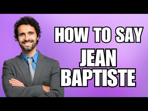 How To Pronounce Jean Baptiste (Correctly)