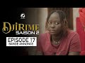 Djirime - Saison 2 - Episode 17 - Bande Annonce