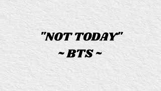 Download lagu BTS - NOT TODAY (LYRICS)  mp3