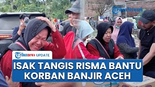 Tangis Pecah Mantan Mensos Risma saat Bantu Korban Banjir di Aceh Utara, Masih Ada Warga Hilang