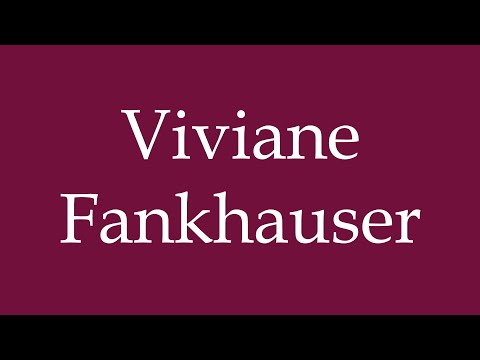 How to Pronounce ''Viviane Fankhauser'' Correctly in German