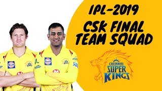 CSK FINAL TEAM SQUAD 2019 | VIVO IPL 2019 PLAYER AUCTION|