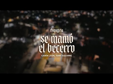 Carín León, Tony Aguirre - Se Mamó el Becerro [En Vivo desde La Matanza]