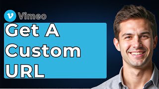 How To Get A Custom URL On Vimeo [2026 Guide]