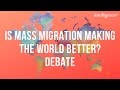 Is Mass Migration Making The World A Better Place