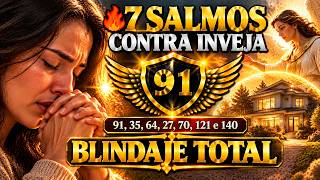 🔥 7 SALMOS CONTRA INVEJA (91, 35, 64, 27, 70, 121 e 140) —