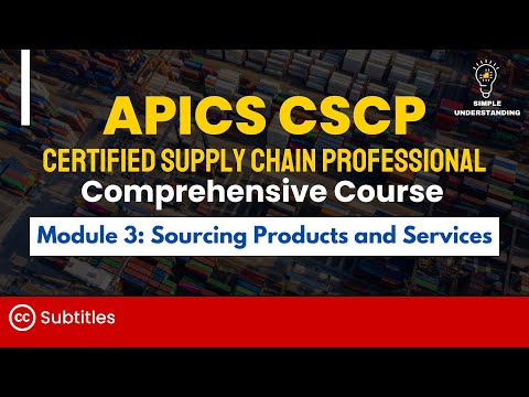 APICS CSCP Module 3: Sourcing Products and Services Full Course (92 min)
