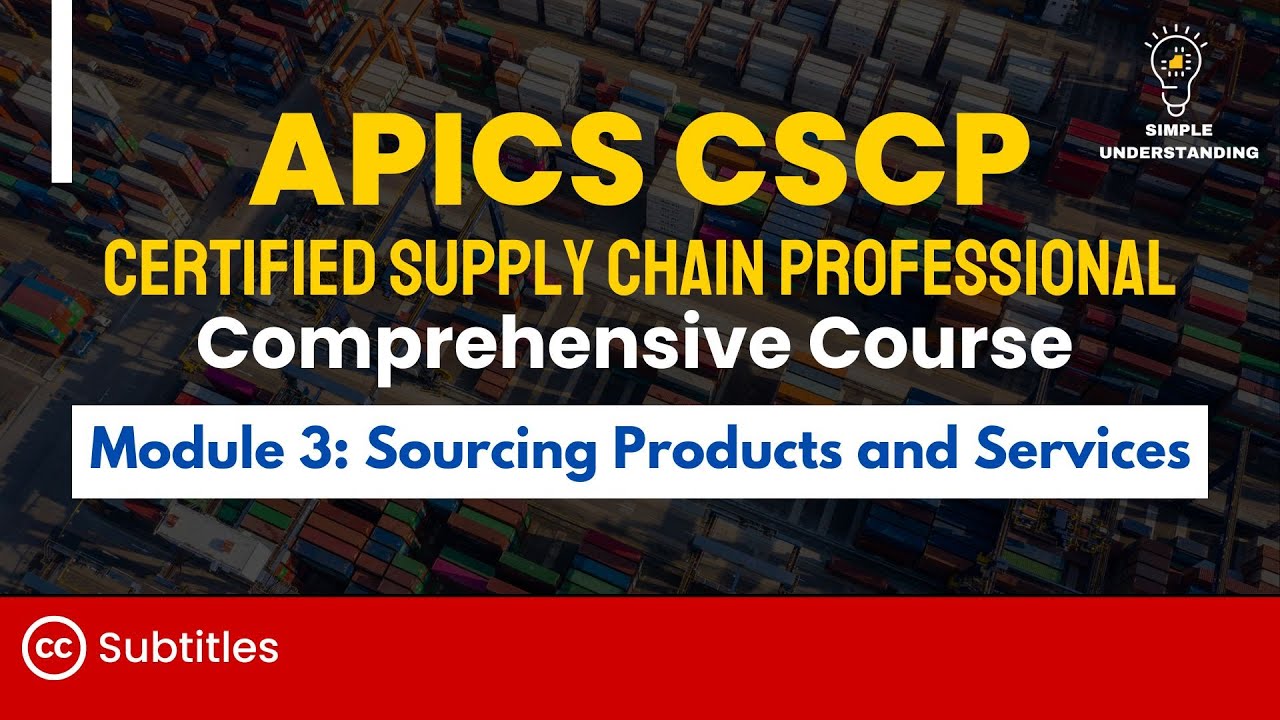 APICS CSCP Module 3: Sourcing Products and Services Full Course (92 min)