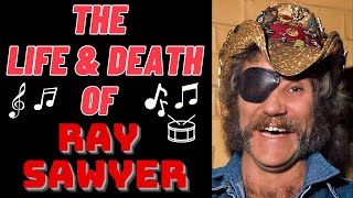 The Life &amp; Death of Dr Hook&#39;s RAY SAWYER