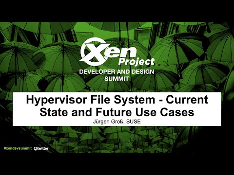 Hypervisor File System - Current State and Future Use Cases - Jürgen Groß, SUSE