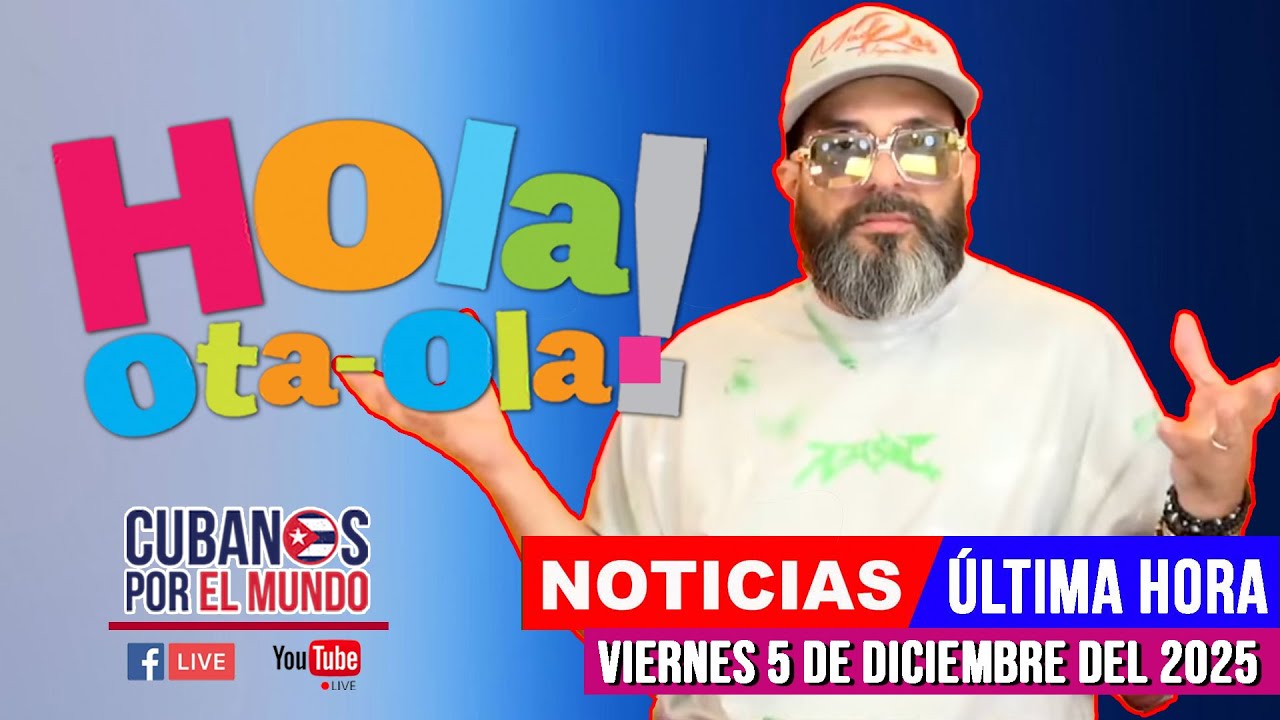 Alex Otaola en vivo, noticias de Cuba - Hola! Ota-Ola (viernes 5 de diciembre del 2025)