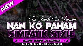 Download lagu DJ SU JAUH SA TANAM SIMPATIK KOPLO STYLE - NAN KO PAHAM SLOW BASS GLUDRUK [ LINNN MUSIC ] mp3