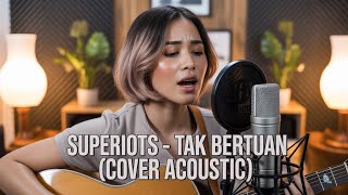 Download lagu Tak Bertuan - Superiots (Cover Acoustic   lyric) by tumbuh dewasa project  mp3