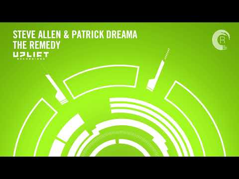 Steve Allen & Patrick Dreama - The Remedy (Uplift)