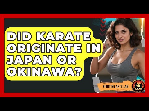 Did Karate Originate in Japan or Okinawa? - Fighting Arts Lab