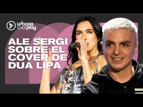 ALE SERGI sobre el COVER DE DUA LIPA: "Nos había llamado para cantar con ella y no podíamos ir"
