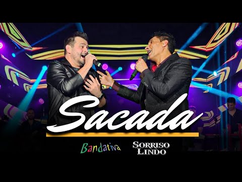 Bandativa - Sacada  feat @SorrisoLindoOficial  ( DVD AO VIVO )
