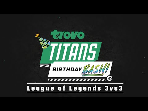 Trovo Titans Birthday Bash League of Legends Finals EUW