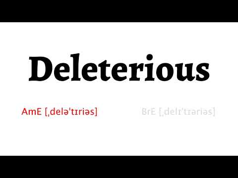 How to Pronounce deleterious in American English and British English