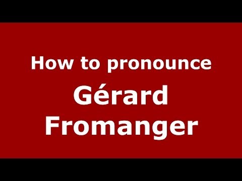 How to pronounce Gérard Fromanger (French/France) - PronounceNames.com