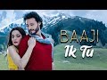 Ik Tu Baaji 2019 Meera Osman Khalid Butt Zeb Bangash Full Music Video