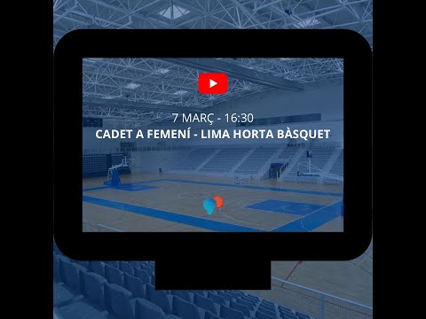 PARTIT CADET A FEMENÍ C. B. CORNELLÀ VS LIMA-HORTA BÀSQUET TEMP.-20-21