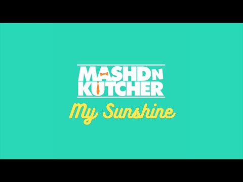 Mashd N Kutcher - My Sunshine (Official Audio)