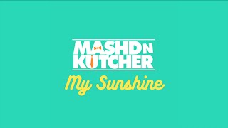 Mashd N Kutcher - My Sunshine (Official Audio)