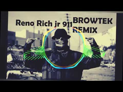 Reno rich Jr   911  Browtek Remix