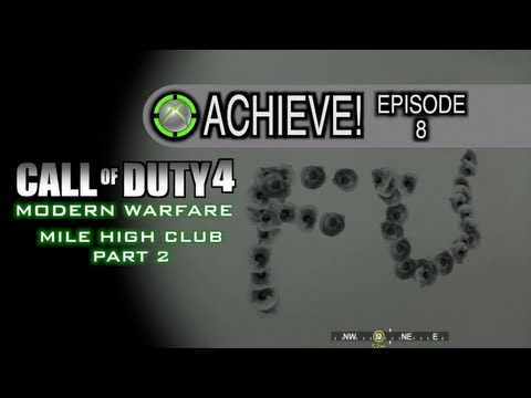 Achieve: Episode 8 - Call of Duty 4 "Mile High Club" Part 2