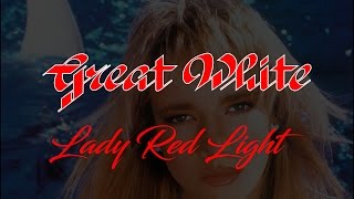 Great White - Lady Red Light (Lyrics) HQ Audio