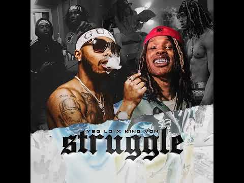 YBG Lo & King Von - Struggle (Official Audio)