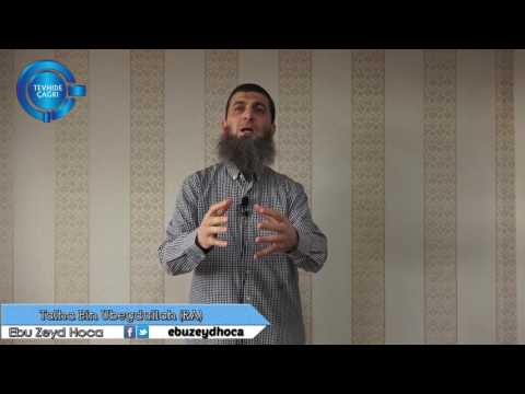 Talha Bin Ubeydullah, Sahabe Hayatından Kıssalar, Cuma Hutbeleri, Ebu Zeyd Hoca