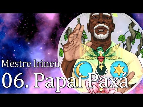 06. Papai Paxá - Mestre Irineu | O CRUZEIRO UNIVERSAL