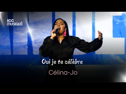 Oui je Te célèbre | Célina-Jo & ICC Musique