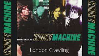 Kinky Machine - London Crawling (London Crawling EP) 1995
