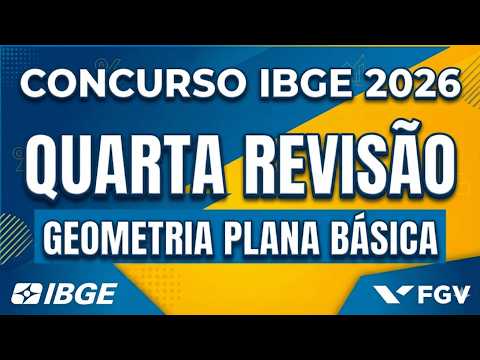 Quarta Revisão CONCURSO IBGE 2026 | GEOMETRIA PLANA BÁSICA (Banca FGV) #ibge #fgv