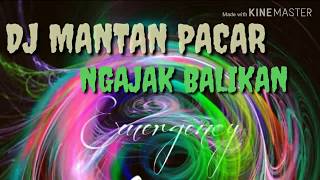 Download lagu Dj Mantan Pacar Ngajak Balikan mantap banget 2018 mp3
