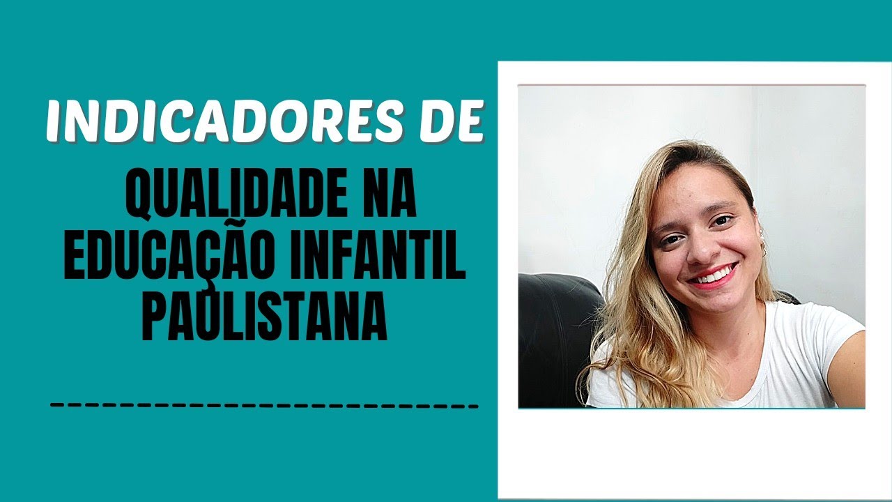 Indicadores de Qualidade na Educação Infantil Paulistana.