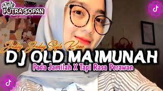 Download lagu DJ OLD MAIMUNAH X PADA JAMILAH X TAPI RASA PERAWAN JEDAG JEDUG FULL BEAT DJ TIKTOK TERBARU 2023 mp3