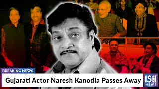 Gujarati Actor Naresh Kanodia Passes Away