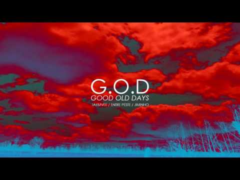 G.O.D (GOOD OLD DAYS) - JAYMVEE / ENTRE PESTE / JIMINHO prod by BEAT DREAMZ