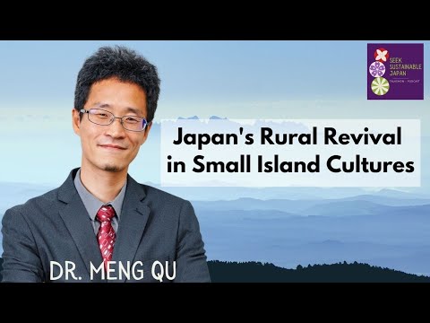 Renascimento rural em pequenas culturas insulares na área de Shikoku-Chugoku, no Japão | Dr. Meng Qu (Mo)
