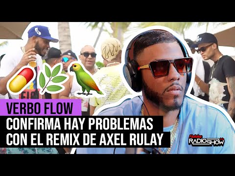 EXCLUSIVA! VERBO FLOW DESTAPA PROBLEMAS CON AXEL RULAY - SI ES TRUCHO ES TRUCHO 💊🍀🦜