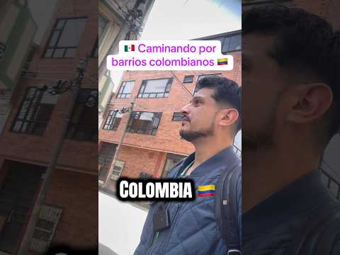 🇲🇽 CAMINANDO POR BARRIOS COLOMBIANOS 🇨🇴