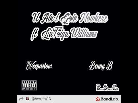 U ain't goin nowhere ft Latoiya Willams (Mr Low & Benny B)(Young Buck)