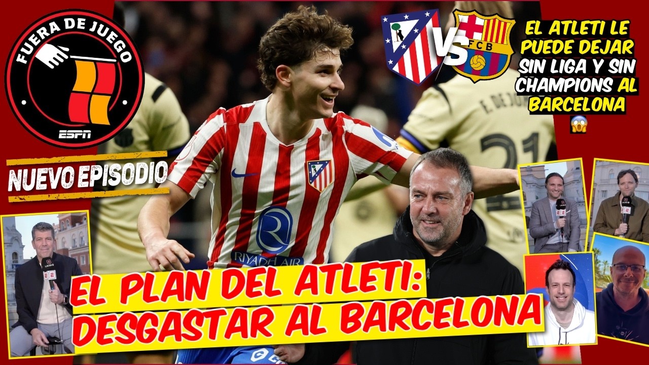 Al Atlético NO LE IMPORTA La LIGA pero SI DESGASTAR al BARCELONA para la CHAMPIONS | Fuera de Juego