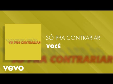 Você - Só Pra Contrariar