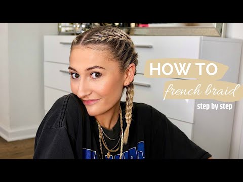HOW TO FRENCH BRAID YOUR OWN HAIR: STEP BY STEP | Cece...