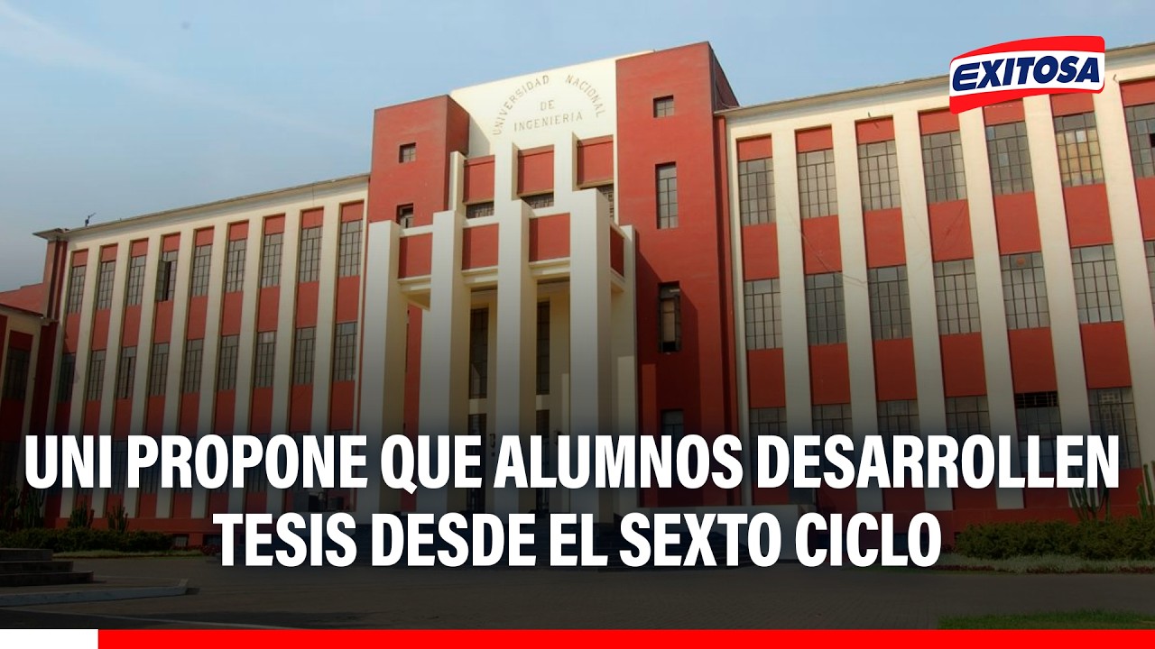 🔴🔵 UNI: propone que alumnos desarrollen tesis de pregrado desde el VI ciclo